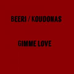 Karen Beeri / E. Koudonas - Gimme Love