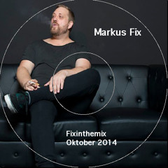 Markus Fix - Fixinthemix - October 2014