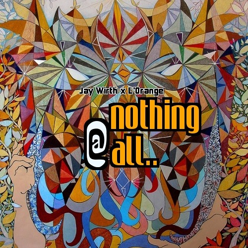 Nothing at all.. (Prod. L'Orange)