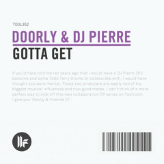 Doorly & DJ Pierre- Gotta Get (Original Mix)