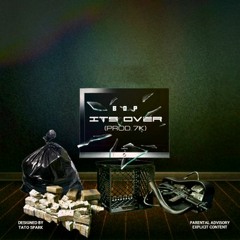 It's Over {Prod By 7k}