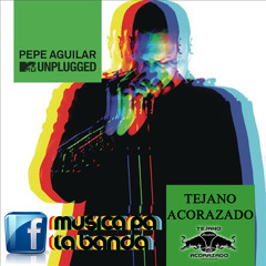 Pepe Aguilar Unplugged 2014 - Entre 2 Rios ((TejanoAcorazado))