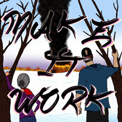 Make It Work (Produced by EioN)