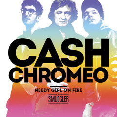 Needy girl on fire (Johnny Cash vs Chromeo)