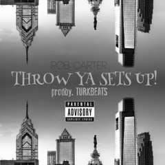 Throw Ya Sets Up produce by TURK BEATS