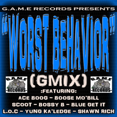 WORST BEHAVIOR (GMIX)