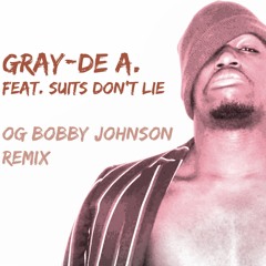 OG Bobby Johnson REMIX ft. Suits Don't Lie