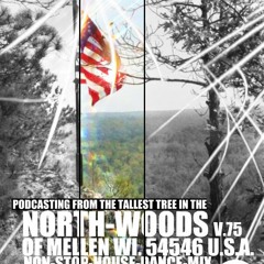 PODCASTING V.75 FROM THE TALLEST TREE IN THE NORTHWOODS MELLEN WI DJ JES ONE