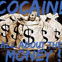 COCAINE - ALL ABOUT THE MONEY(FREESTYLE)