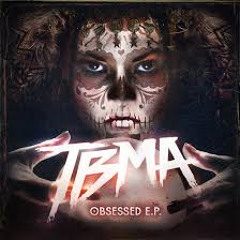TBMA - Obsessed ( ft. Lynn Gunn )