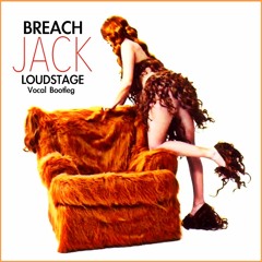 Breach - Jack (Loudstage Vocal Bootleg) [FREE DOWNLOAD]