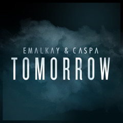 Emalkay & Caspa - Tomorrow