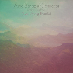 Alina Baraz & Galimatias - Make you Feel (Evol Morg remix)