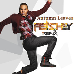 Chris Brown - Autumn Leaves (Peachey Remix)