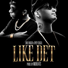 Like Det - Dre Ruger x Tipsy Siegel (Prod. By Dre Ruger)