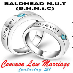 BALDHEAD N.U.T. - Common Law Marriage ft. S1(radio edit) (PROD. BY Scott Styles) (mixed By Dj Soul)