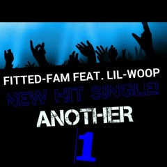 "ANOTHER ONE" FITTED-FAM FEAT. LIL-WOOP