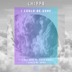 Chiefs - It's All Gone ft. Owen Rabbit
