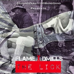 Flame Feat. Dmills1100 - The Lick