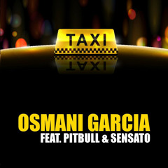 EL TAXI OSMANI GARCIA FT PITBULL SENSATO LA MUSA Dj Jesus Avila Transicion 132 - 101 !!