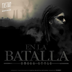 Omegastyle - En La Batalla (Fastah Selectah Studios)