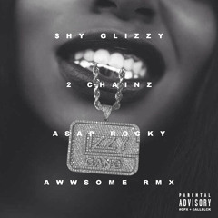 Shy Glizzy - Awwsome Remix ft. 2chainz & ASAP Rocky