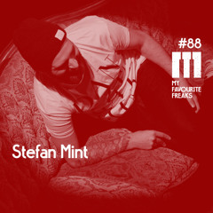 My Favourite Freaks Podcast #88 Stefan Mint
