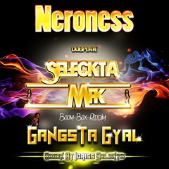 Neroness - Dub Seleckta Mfk Gangsta Gyal - 2014 - Remix By Idriss Sélèkta Prod