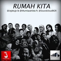 @SoundcloudBGR ft. @Jejekuje & @Mumtazahilda  - RUMAH KITA (Cover)