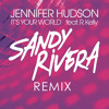 Jennifer Hudson Ft. R-Kelly - It's Your World (Sandy Rivera Radio Remix)