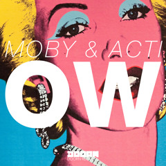 MOBY & ACTI - OW (OUT NOW)