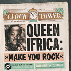 Queen Ifrica - Make You Rock [Clock Tower Riddim - Silly Walks Discotheque 2014]