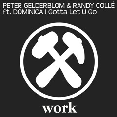 Peter Gelderblom & Randy Collé Featuring Dominica - I Gotta Let U Go (Available November 24)