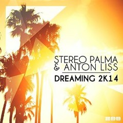 [Preview] STEREO PALMA & ANTON LISS - DREAMING 2K14 [Stereo Palma Mix Sensation Podcast]