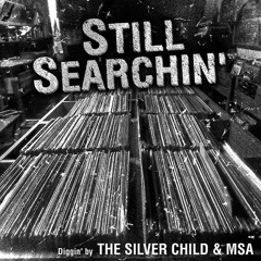THE SILVER CHILD & MSA [ STILL SEARCHIN' - Original Breaks Mix (Part.1 of 2) ] (2003)