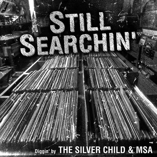 THE SILVER CHILD & MSA [ STILL SEARCHIN' - Original Breaks Mix (Part.1 of 2) ] (2003)
