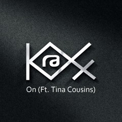 Kraxx - On (Ft. Tina Cousins)(Remaster On The Way)