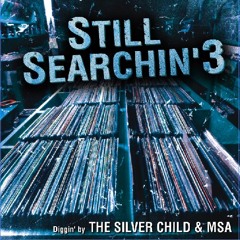 THE SILVER CHILD & MSA [ STILL SEARCHIN' 3 - Original Breaks Mix (Part.2 of 2) ] (2005)