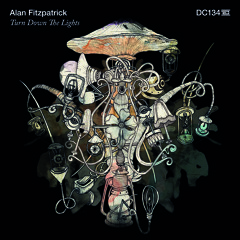 Alan Fitzpatrick - Turn Down The Lights - Drumcode - DC134