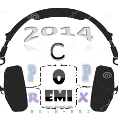 C-POP REMIX MASH-UP 2014 (华语歌曲2014混音版)