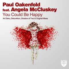 Paul Oakenfold feat. Angela McCluskey - You Could Be Happy (Shadow Of Two Remix)