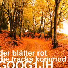goog1jh - der blaetter rot die tracks kommod - 2014-10-21 [WAV DOWNLOAD]