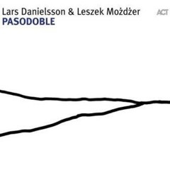 Pasodoble - Lars Danielsson & Leszek Mozdzer - Prado