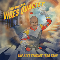 Offbeat Personality from Jason Marsalis Vibes Quartet's The 21st Century Trad Band