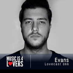 Lovecast Episode 066 - Evans [Musicis4Lovers.com]