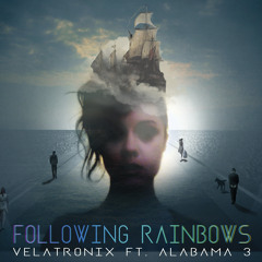 Velatronix ft. Alabama 3 -          Following Rainbows