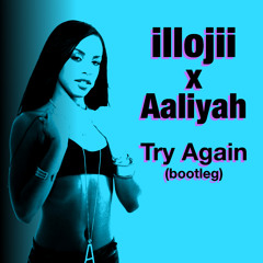 Aaliyah - Try Again (illojii Bootleg)