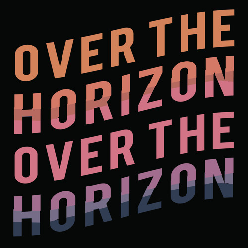 Over The Horizon
