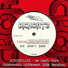 Audiobullys - We Don't Care (Dickortz's Different Side Version)
