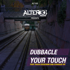Dubbacle - Your Touch EP (ALT005 previews)